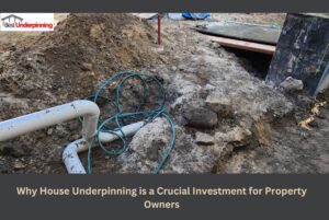 House Underpinning is a Crucial Investment for Property